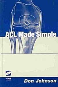 ACL Made Simple [With CDROM] (Hardcover, 2004)