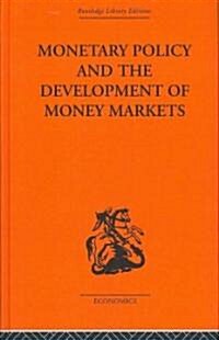 Monetary Policy and the Development of Money Markets (Hardcover, Reprint)