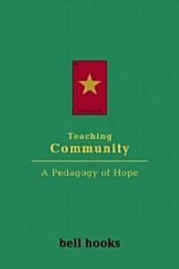 Teaching Community : A Pedagogy of Hope (Paperback)