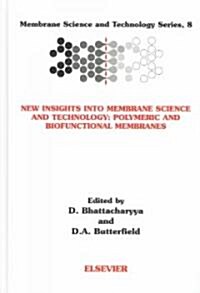 New Insights Into Membrane Science and Technology: Polymeric and Biofunctional Membranes (Hardcover, New)