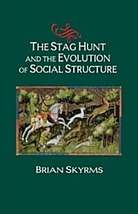 The Stag Hunt and the Evolution of Social Structure (Paperback)