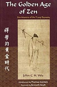 The Golden Age of Zen: Zen Masters of the tAng Dynasty (Paperback, 280, Revised)