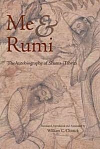 Me and Rumi the Autobiography of Shams-I Tabrizi (Paperback)