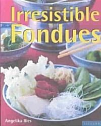 Irresistible Fondues (Paperback)