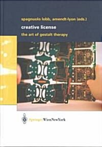 Creative License: The Art of Gestalt Therapy (Hardcover, 2003)