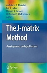 The J-Matrix Method: Developments and Applications (Hardcover)