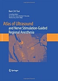 Atlas of Ultrasound and Nerve Stimulation-Guided Regional Anesthesia (Hardcover)
