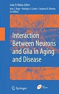 Interaction Between Neurons and Glia in Aging and Disease [With DVD] (Hardcover)