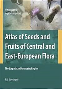 Atlas of Seeds and Fruits of Central and East-European Flora: The Carpathian Mountains Region (Hardcover)