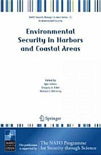 Environmental Security in Harbors and Coastal Areas: Management Using Comparative Risk Assessment and Multi-Criteria Decision Analysis (Hardcover, 2007)