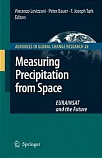Measuring Precipitation from Space: EURAINSAT and the Future (Hardcover)