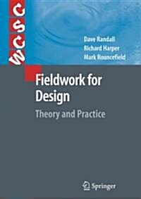 Fieldwork for Design : Theory and Practice (Hardcover)