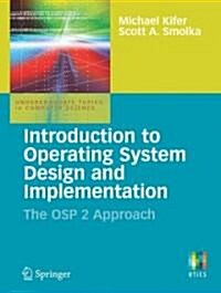 Introduction to Operating System Design and Implementation : The OSP 2 Approach (Paperback, 2007 ed.)