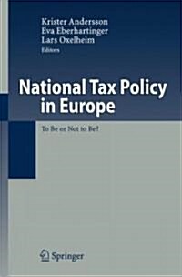National Tax Policy in Europe: To Be or Not to Be? (Hardcover, 2007)