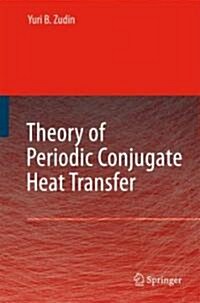 Theory of Periodic Conjugate Heat Transfer (Hardcover)