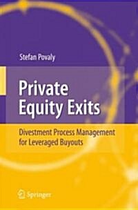Private Equity Exits: Divestment Process Management for Leveraged Buyouts (Hardcover)