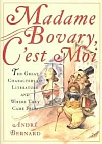 Madame Bovary, CEst Moi (Hardcover, 1st)