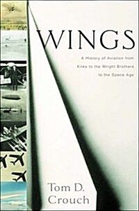 Wings: A History of Aviation from Kites to the space age (Hardcover)