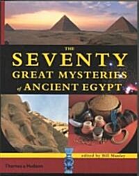 The Seventy Great Mysteries of Ancient Egypt (Hardcover)