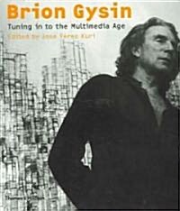 Brion Gysin : Tuning in to the Multimedia Age (Paperback)