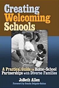Creating Welcoming Schools: A Practical Guide to Home-School Partners with Diverse Families (Paperback)
