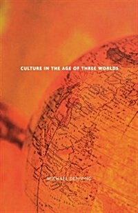 Culture in the Age of Three Worlds (Paperback)