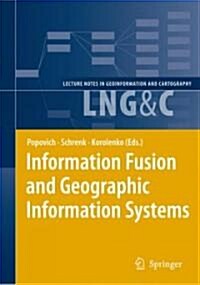 Information Fusion and Geographic Information Systems: Proceedings of the Third International Workshop (Hardcover, 2007)