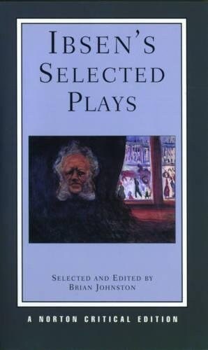 Ibsens Selected Plays: A Norton Critical Edition (Paperback)