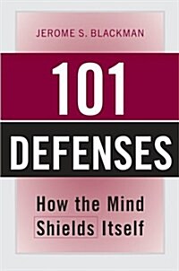 101 Defenses : How the Mind Shields Itself (Paperback)