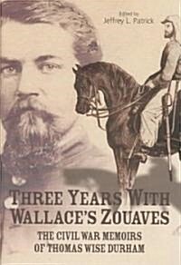 Three Years with Wallaces Zouaves (Hardcover)