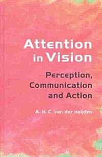 Attention in Vision : Perception, Communication and Action (Hardcover)