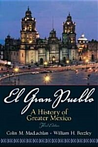 El Gran Pueblo: A History of Greater Mexico (Paperback, 3, Revised)