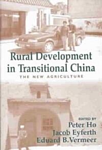 Rural Development in Transitional China : The New Agriculture (Hardcover)