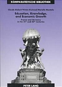 Education, Knowledge, and Economic Growth: France and Germany in the 19th and 20th Centuries (Paperback)