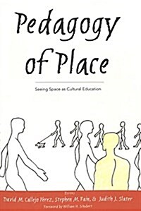 Pedagogy of Place: Seeing Space as Cultural Education (Paperback)