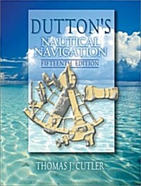 Duttons Nautical Navigation, 15th Edition (Hardcover, 15)