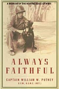 [중고] Always Faithful: A Memoir of the Marine Dogs of WWII (Paperback, Revised)