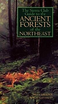 The Sierra Club Guide to the Ancient Forests of the Northeast (Paperback)