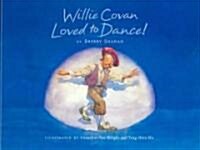 Willie Covan Loved to Dance! (Hardcover)
