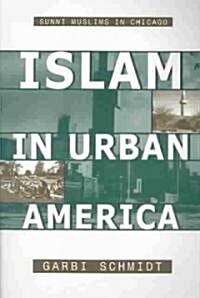 Islam in Urban America: Sunni Muslims in Chicago (Paperback)