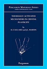 Thermally Activated Mechanisms in Crystal Plasticity (Hardcover)