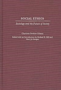 Social Ethics: Sociology and the Future of Society (Hardcover)