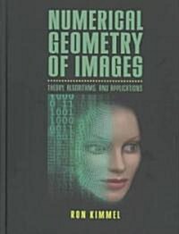 Numerical Geometry of Images: Theory, Algorithms, and Applications (Hardcover, 2004)