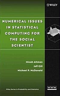 Numerical Issues in Statistical Computing for the Social Scientist (Hardcover)