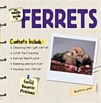The Simple Guide to Ferrets (Paperback)