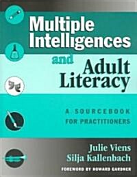 Multiple Intelligences and Adult Literacy: A Sourcebook for Practitioners (Paperback)