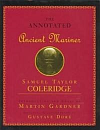 Annotated Ancient Mariner: The Rime of the Ancient Mariner (Hardcover, 2, Revised)