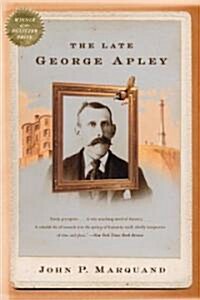 The Late George Apley: A Novel in the Form of a Memoir (Paperback)