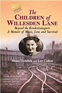 The Children of Willesden Lane: Beyond the Kindertransport: A Memoir of Music, Love, and Survival (Paperback)