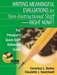 Writing Meaningful Evaluations for Non-Instructional Staff - Right Now!!: The Principal′s Quick-Start Reference Guide [With CDROM] (Paperback)